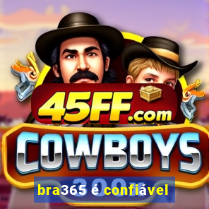 bra365 é confiável